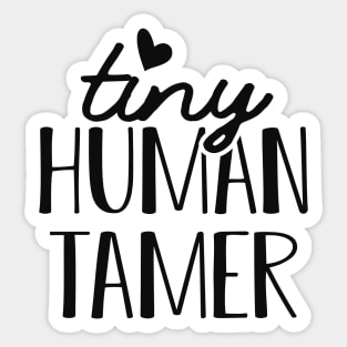 Kindergarten Teacher - Tiny human tamer Sticker